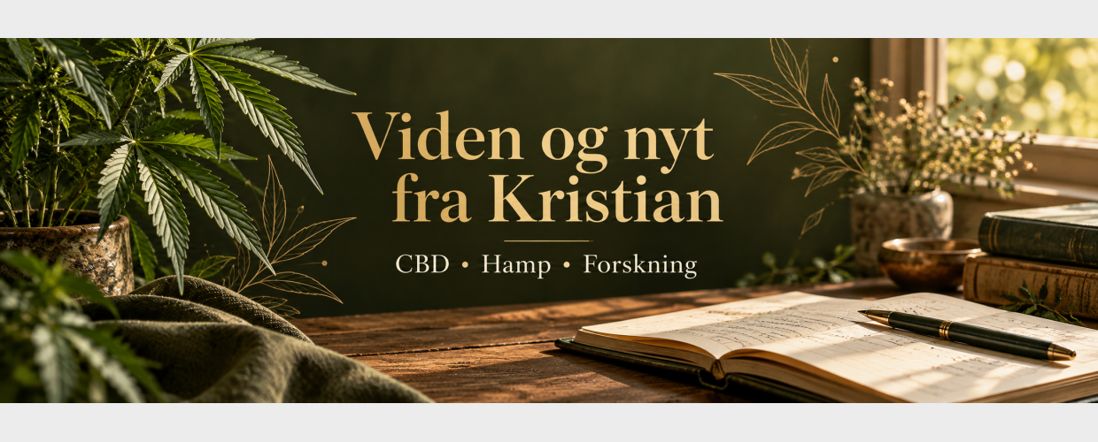 Viden og nyt fra Kristian &ndash; CBD, hamp og forskning